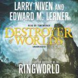 Destroyer of Worlds, Larry Niven and Edward M. Lerner