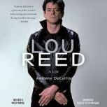 Lou Reed A Life, Anthony DeCurtis