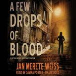 A Few Drops of Blood, Jan Merete Weiss