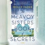 The McAvoy Sisters Book of Secrets, Molly Fader