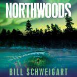 Northwoods, Bill Schweigart