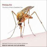 Mosquito The Story of Man’s Deadliest Foe, Michael D'Antonio