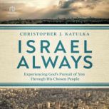Israel Always, Chris Katulka