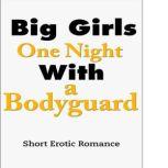Big Girls One Night with a Bodyguard..., Ulriche Kacey Padraige