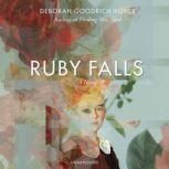 Ruby Falls A Novel, Deborah Goodrich Royce