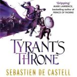 Tyrants Throne, Sebastien de Castell