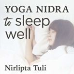 Yoga Nidra to Sleep Well, Nirlipta Tuli
