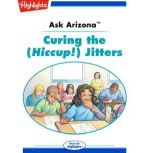 Ask Arizona Curing the Hiccup! Jit..., Lissa Rovetch