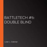 BattleTech 6 Double Blind, Loren L. Coleman