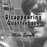 The Disappearing Quarterback, Mike Boryla