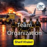 Team Organization, Sherif Khaled