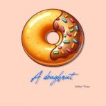 A doughnut, Kaitlyn Truby