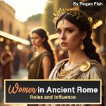 Women in Ancient Rome, Rogan Fish