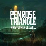 The Penrose Triangle, Kristopher Clewell