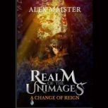A Change of Reign, Alex Maister