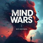 Mind Wars Conquer Mental Battles Tod..., Rhys Whitaker
