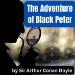 The Adventure of Black Peter, Sir Arthur Conan Doyle