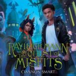 Rayleigh Mann and the Quest of Misfit..., Ciannon Smart