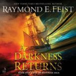 A Darkness Returns, Raymond E. Feist