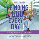 Finding God Every Day, Luke Tillman