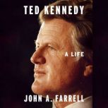 Ted Kennedy, John A. Farrell