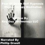 Fear Of Death Self Hypnosis Hypnother..., Key Guy Technology LLC