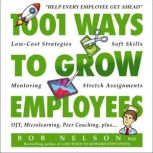 1001 Ways to Grow Employees, Bob Nelson
