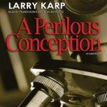 A Perilous Conception, Larry Karp