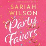 Party Favors, Sariah Wilson