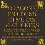 Dragons, Unicorns, Chimeras, and Clic..., Laura VanArendonk Baugh