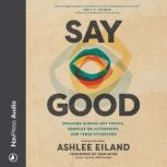 Say Good, Ashlee Eiland