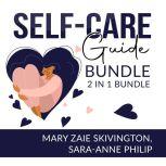 SelfCare Guide Bundle 2 in 1, Self ..., Mary Zaie Skivington and SaraAnne Philip