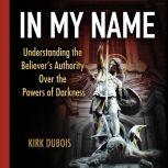 In My Name, Kirk A. DuBois