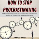 How to Stop Procrastinating, Isabella Males