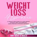Weight Loss Hypnosis, Anna Maria Di Marzo