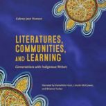Literatures, Communities, and Learnin..., Aubrey Jean Hanson