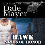SEALs  of Honor Hawk, Dale Mayer