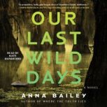 Our Last Wild Days, Anna Bailey