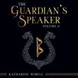 The Guardians Speaker Volume Two, Katharine E. Wibell