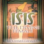 Isis The Divine Female, Moustafa Gadalla