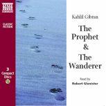 The Prophet, & The Wanderer, Khalil Gibran