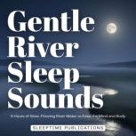 Gentle River Sleep Sounds, Sleeptime Publications