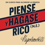 Piense y hagase rico N.E. Un clasi..., Napoleon Hill