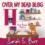 Over My Dead Blog, Sarah E. Burr