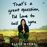 Thats a Great Question, Id Love to ..., Elyse Myers