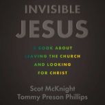 Invisible Jesus, Scot McKnight