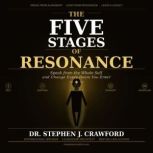 The Five Stages of Resonance, Dr. Stephen Crawford