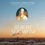 A Pocket Guide to Rerum Novarum, Veronica Burchard