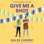 Give Me a Shot, Gia De Cadenet
