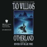 River of Blue Fire Otherland Book 2, Tad Williams
